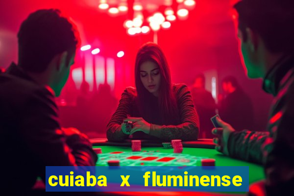 cuiaba x fluminense ao vivo